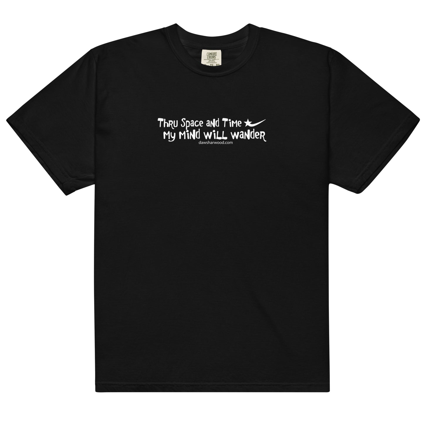 Daws thru space and time my mind will wander Unisex garment-dyed heavyweight t-shirt