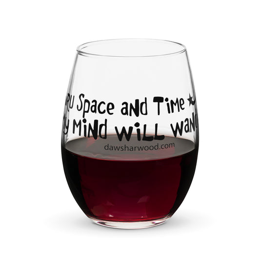 Daws thru space and time my mind will wander Stemless wine glass: astronomy decals