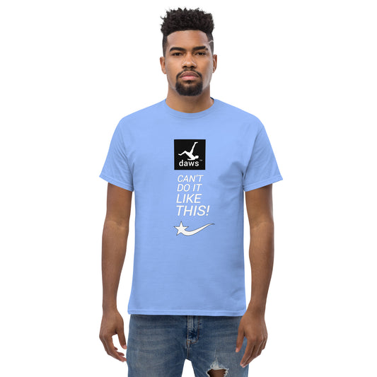 Daws CAN'T do it like this Unisex classic tee