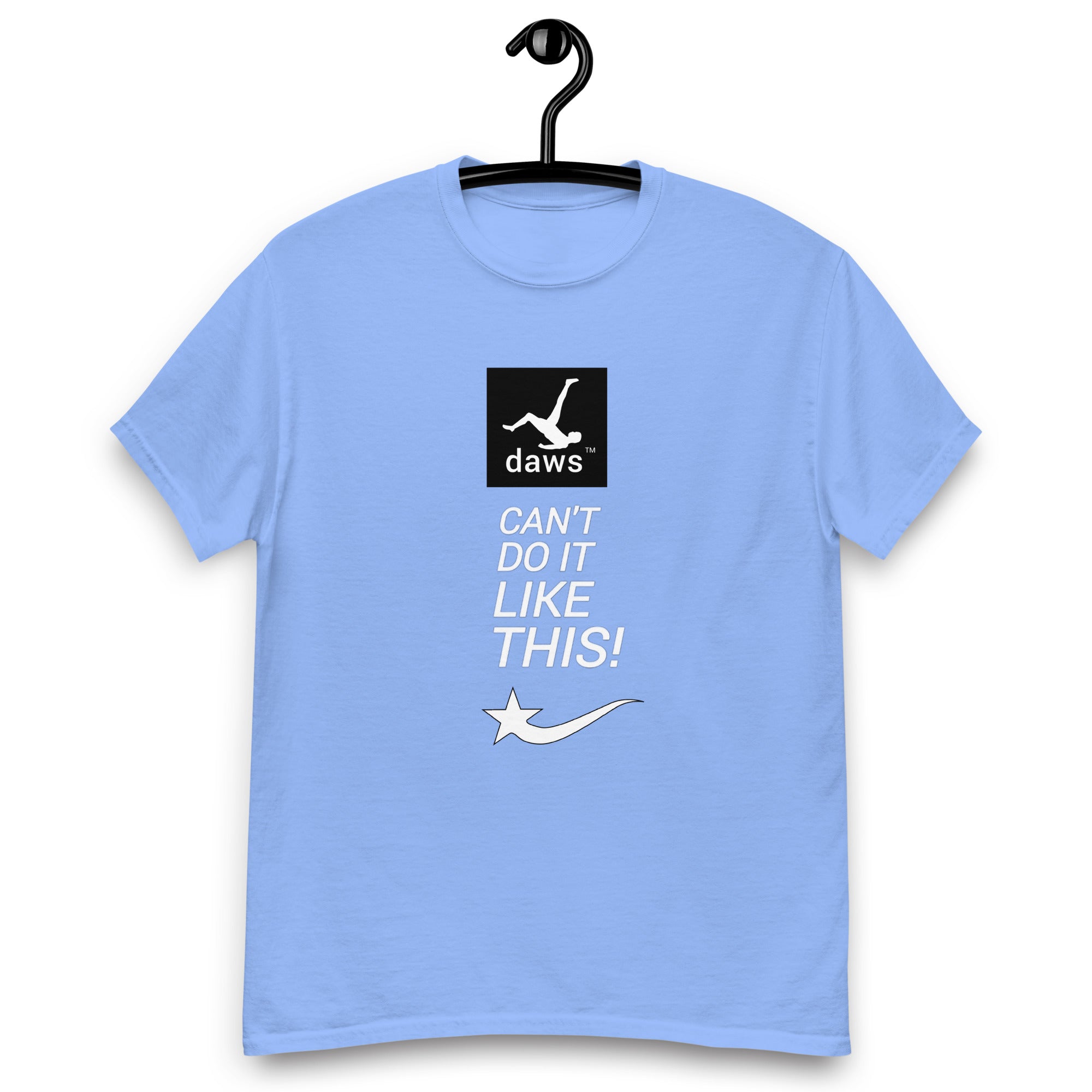 Daws CAN'T do it like this Unisex classic tee