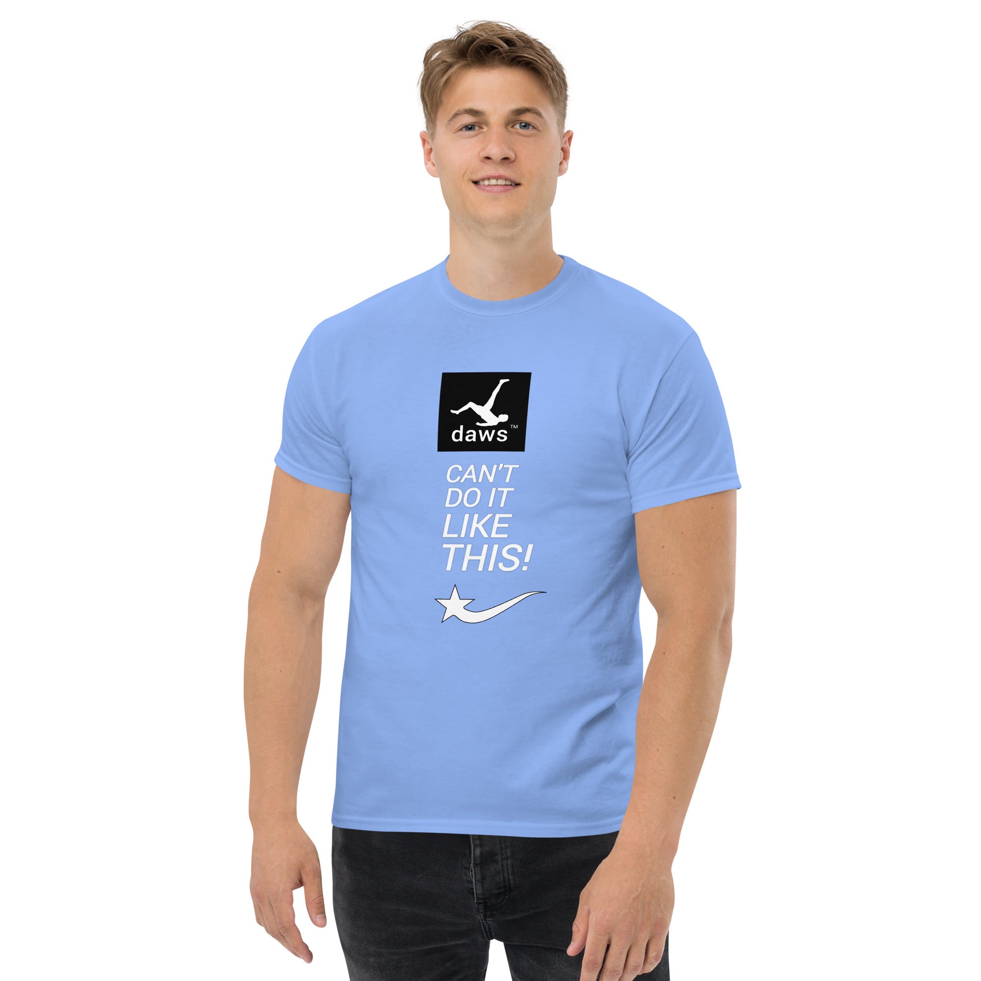 Daws CAN'T do it like this Unisex classic tee