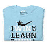 Daws I win or learn Unisex t-shirt