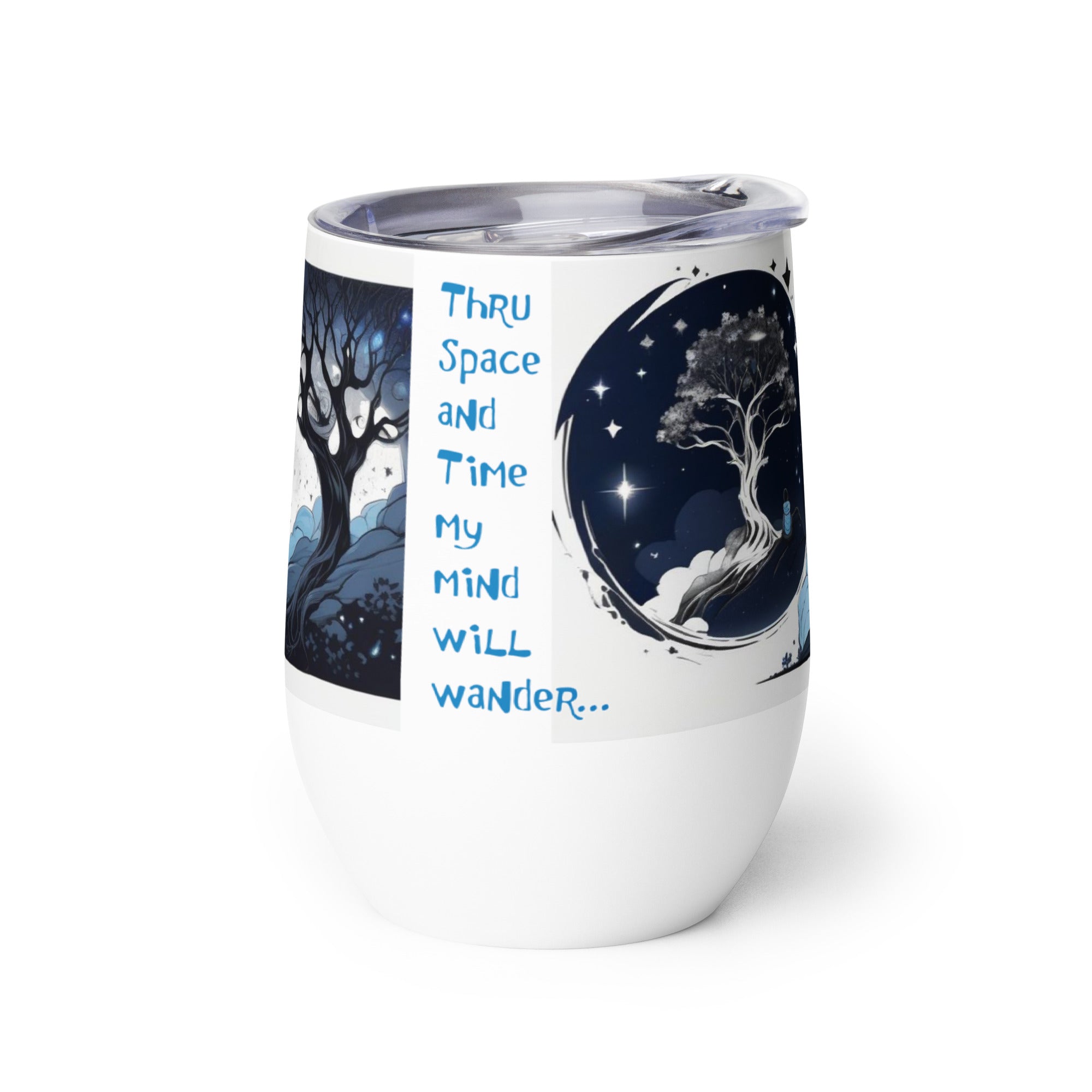 DAWS thru space and time my mind will wanderWine tumbler