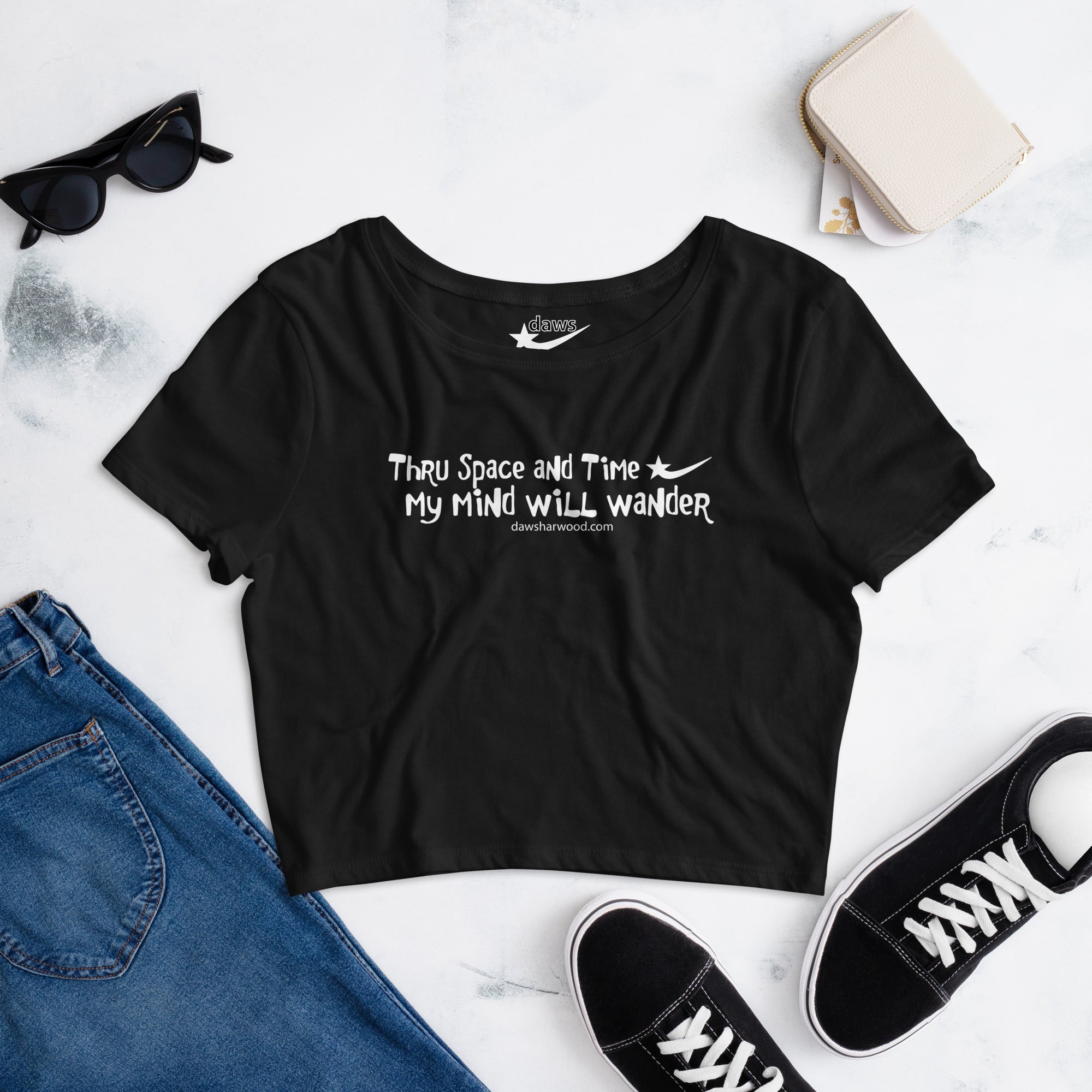 Daws thru space and time my mind will wander Women’s Crop Tee